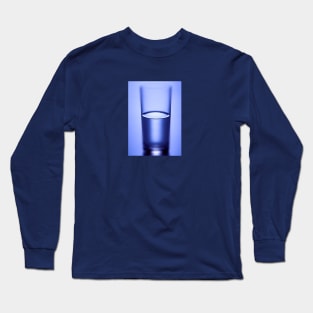 Is Your Glass Half Full or Half Empty? Long Sleeve T-Shirt